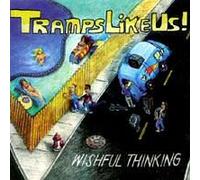 Tramps Like Us - Wishful Thinking