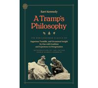 Tramp's Philosophy, A: The Rediscovered Classic of Sagacious Twaddle, and Occasional Insight by One with Erudition and Experience in Peregrination (Tramp Lit)