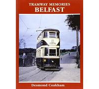 Tramway Memories: Belfast: The Last Decades of Belfast's Trams