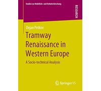 Tramway Renaissance in Western Europe: A Socio-technical Analysis (Studien zur Mobilitäts- und Verkehrsforschung)