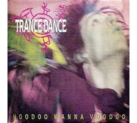 Trance Dance: Hoodoo Wanna Voodoo [7'' Vinyl] [Vinyl LP]