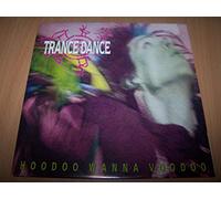 Trance Dance - Hoodoo Wanna Voodoo / (This Is Not) A Lovesong - 45 tours - 7"