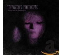 Trance Groove - Playing With the Chelsea Girls