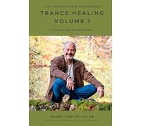 TRANCE HEALING VOLUME 1 - Live your natural mediumship: ENTERING THE SUPERNATURAL