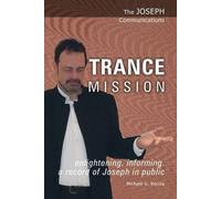 Trance Mission: 5 (The Joseph Communications)
