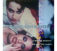 Trancemission - U Got Me Burnin / We Got the Music [VINYL]