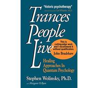 Trances People Live: Healing Approaches in Quantum Psychology