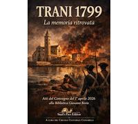 Trani 1799 tra storia, trauma e coscienza civile: Atti del convegno (1 aprile 2026) (Snail's Pace Edition)