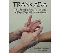 Trankada: The Joint Locking Techniques & Tapi-Tapi of Modern Arnis