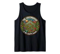 Tranquil Greenhouse is My Happy Garden Place Gardener Plants Tank Top