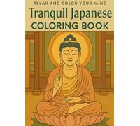 Tranquil Japanese Coloring Book: 30 Pages of Buddha, Patterns, and Japanese Seasons