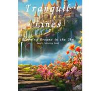 Tranquil Lines: Blooming Dreams in the Sky:Adult Coloring Book