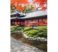 Tranquil Lines: Color the Beauty of Kyoto’s Autumn:Adult Coloring Book