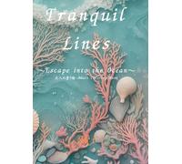 Tranquil Lines: Escape into the Ocean:大人の塗り絵-Adult Coloring Book