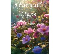 Tranquil Lines: The Magical Flower Garden:Adult Coloring Book