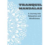 Tranquil Mandalas: A Journey into Relaxation and Mindfulness