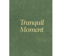 Tranquil Moment: A Gentle Lined Journal for Reflection, Mindfulness, and Everyday Thoughts