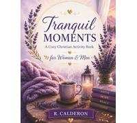 Tranquil Moments: A Cozy Christian Activity Book for Women & Men (Peaceful Moments Collection)