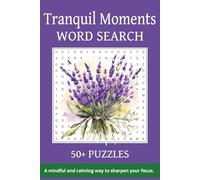 Tranquil Moments Word Search Puzzle Book: Word Searches with Easy-to-Read Print Featuring Soothing, Uplifting & Peaceful Words | Travel Size | 50+ ... Mindful Moments, Travel, & Relaxing Free Time
