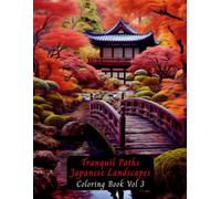 Tranquil Paths: Japanese Landscapes Coloring Book Vol 3