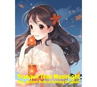 Tranquil Teen Moonlight: Mid-Autumn Festival Coloring Escapade: Discover Serenity Through Captivating Colors and Cultural Creations