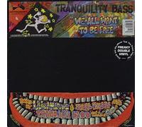Tranquility Bass - We All Want to Be Free [VINYL]