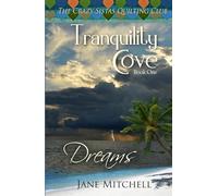 Tranquility Cove: Dreams (The Crazy Sistas Quilting Club)