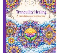 Tranquility Healing: A Madala Coloring Journey