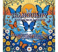 Tranquility in Color: A Soothing Journey Through Nature for All Ages: Unwind with Peaceful Nature Beyond the Busy Life