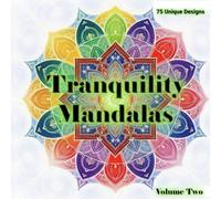 Tranquility Mandalas: Volume Two