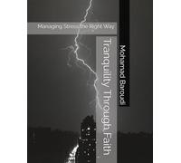 Tranquility Through Faith: Managing Stress the Right Way