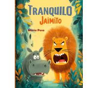 Tranquilo Jaimito: Un libro en español para niños: Una historia que muestra que las palabras valen más que la fuerza: 1 (Vamos hipopótamos)