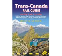 Trans-Canada Rail Guide: Practical Guide with 28 Maps to the Rail Route from Halifax to Vancouver & 10 Detailed City Guides (Trailblazer Travel ... Rail Routes and Maps Plus Guides to 10 Cities