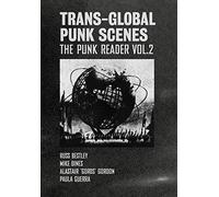 Trans-Global Punk Scenes: The Punk Reader Volume 2
