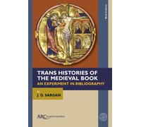 Trans Histories of the Medieval Book : An Experiment in Bibliography