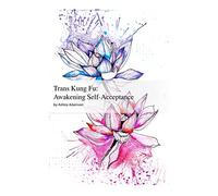 Trans Kung Fu: Awakening Self-Acceptance