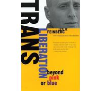 Trans Liberation: Beyond Pink or Blue