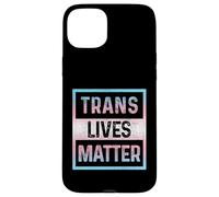 Trans Lives Matter Transgender Pride Flag LGBTQ Queer Trans Case for iPhone 15 Plus