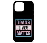 Trans Lives Matter Transgender Pride Flag LGBTQ Queer Trans Case for iPhone 16 Pro Max