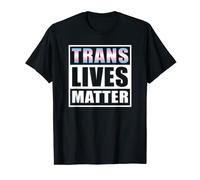 Trans Lives Matter Transsexual Transgender T-Shirt