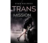 Trans-Mission: An intense, eye-opening, gripping thriller