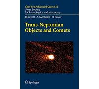 Trans-Neptunian Objects and Comets: Saas-Fee Advanced Course 35. Swiss Society for Astrophysics and Astronomy