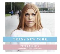 Trans New York: Photos and Stories of Transgender New Yorkers