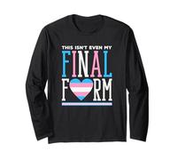 Trans Pride This Isn't Even My Final Form Long Sleeve T-Shirt