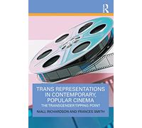 Trans Representations in Contemporary, Popular Cinema: The Transgender Tipping Point