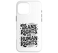 Trans Rights Are Human Rights - Bold Hand-Drawn Typography Case for iPhone 16 Pro Max
