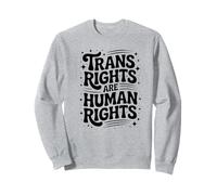 Trans Rights Are Human Rights - Bold Hand-Drawn Typography Sweatshirt