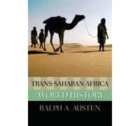 Trans-Saharan Africa in World History - Paperback NEW Austen, Ralph A 29 April 2