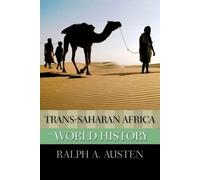 Trans-Saharan Africa in World History - Paperback NEW Austen, Ralph A 29 April 2