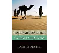 Trans-Saharan Africa in World History - Paperback NEW Austen, Ralph A 29 April 2